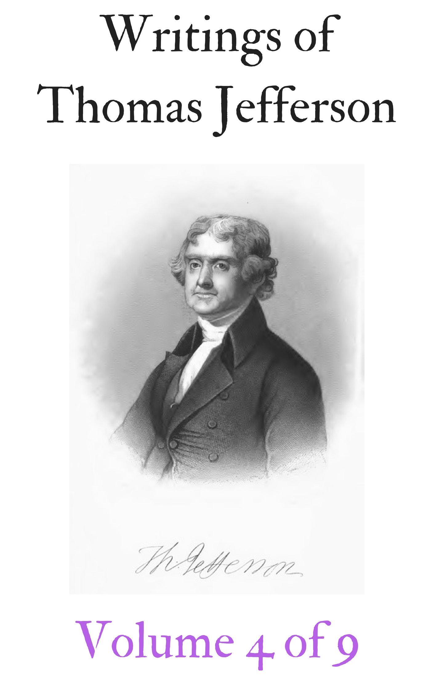 Title details for The Writings of Thomas Jefferson (Volume 4 of 9) by Thomas Jefferson - Available